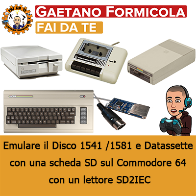 Emulare il Disco 1541 – 1581 e Datassette con una scheda SD sul Commodore 64  con un lettore SD2IEC